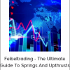 Feibeltrading - The Ultimate Guide To Springs And Upthrusts