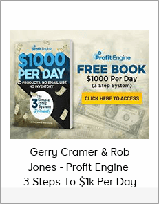 Gerry Cramer & Rob Jones - Profit Engine - 3 Steps To $1k Per Day