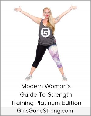 GirlsGoneStrong.com - Modern Woman's Guide To Strength Training Platinum Edition