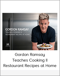 Gordon Ramsay Teaches Cooking II: Restaurant Recipes at Home