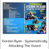 Gordon Ryan - Systematically Attacking The Guard