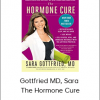 Gottfried MD, Sara - The Hormone Cure