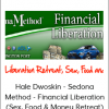Hale Dwoskin - Sedona Method - Financial Liberation (Sex, Food & Money Retreat)