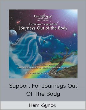 Hemi-Sync Support For Journeys Out Of The Body