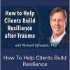 How To Help Clients Build Resilience