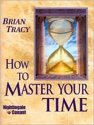 How To Master Your Time - Brian Tracy