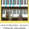 How To Play Piano - Go From A Beginner/Intermediate To A Pro
