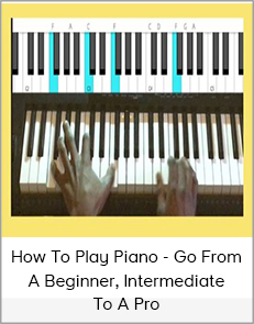 How To Play Piano - Go From A Beginner/Intermediate To A Pro