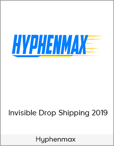 Hyphenmax - Invisible Drop Shipping 2019