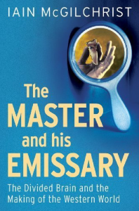 Iain McGilchrist - The Master And His Emissary