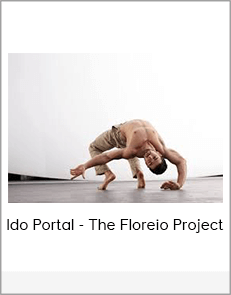 Ido Portal - The Floreio Project
