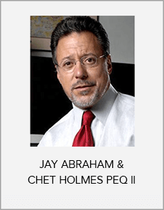 JAY ABRAHAM & CHET HOLMES PEQ II