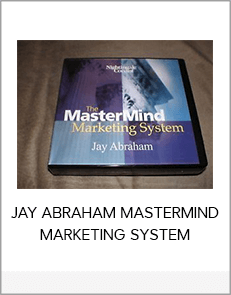 JAY ABRAHAM MASTERMIND MARKETING SYSTEM