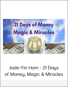 Jade-Yin Hom - 21 Days of Money, Magic & Miracles