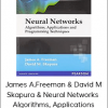 James A.Freeman & David M.Skapura & Neural Networks - Algorithms, Applications And Programming Techniques