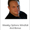 James Preston - Weekly Options Windfall And Bonus
