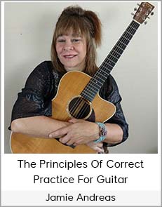 Jamie Andreas - The Principles Of Correct Practice For Guitar