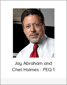 Jay Abraham and Chet Holmes - PEQ 1