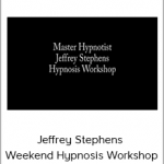 Jeffrey Stephens - Weekend Hypnosis Workshop