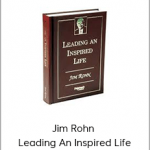 Jim Rohn - Leading An Inspired Life