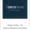 John Carter - Simpler Trading - The Compound Breakout Tool Indicator