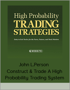 John L.Person - Construct & Trade A High Probability Trading System