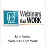 John Nemo - Webinars That Work