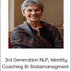 Judlth DeLozier - 3rd Generation NLP, Identity Coaching 8i Statemanagment