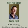 Justin Ford - CAP Strategy - Real Estate Investing Course