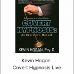 Kevin Hogan - Covert Hypnosis Live