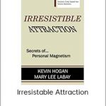 Kevin Hogan - Irresistable Attraction