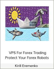 Kirill Eremenko - VPS For Forex Trading - Protect Your Forex Robots