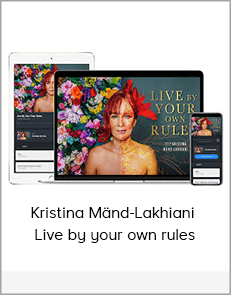 Kristina Mänd-Lakhiani - Live by your own rules