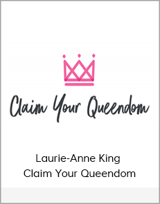 Laurie-Anne King - Claim Your Queendom