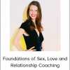 Layla Martin - Foundations of Sex, Love and Relationship Coaching