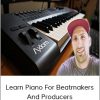 Learn Piano For Beatmakers And Producers