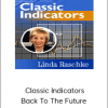 Linda Raschke - Classic Indicators Back To The Future