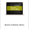 Lindsay Padilla - Build A Better Beta