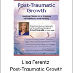 Lisa Ferentz - Post-Traumatic Growth