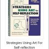 Lynn Miller - Strategies Using Art For Self-Reflection - Reproducible Worksheets for Te...