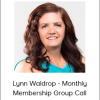 Lynn Waldrop - Monthly Membership Group Call