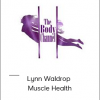 Lynn Waldrop - Muscle Health