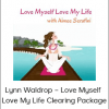 Lynn Waldrop – Love Myself Love My Life Clearing Package