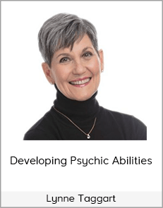 Lynne Taggart - Developing Psychic Abilities