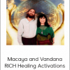 Macaya and Vandana - RICH Healing Activations