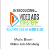 Mario Brown - Video Ads Mastery