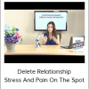Marnie Greenberg - Delete Relationship Stress And Pain On The Spot