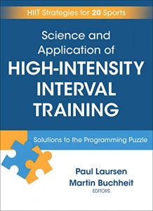 Martin Buchheit & Paul Laursen - Science And Application Of High-Intensity Interval Training: Solutions To The Programming Puzzle