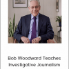 MasterClass - Bob Woodward Teaches Investigative Journalism