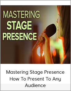 Mastering Stage Presence - How To Present To Any Audience